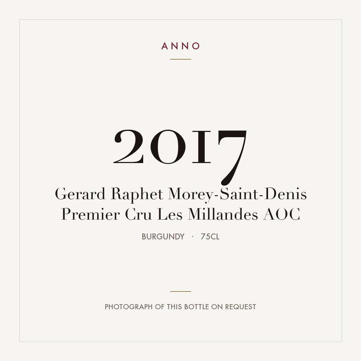 Gerard Raphet Morey-Saint-Denis Premier Cru Les Millandes 2017 AOC 0,75l from Burgundy — ANNO vintage card; photograph of the actual bottle available on request