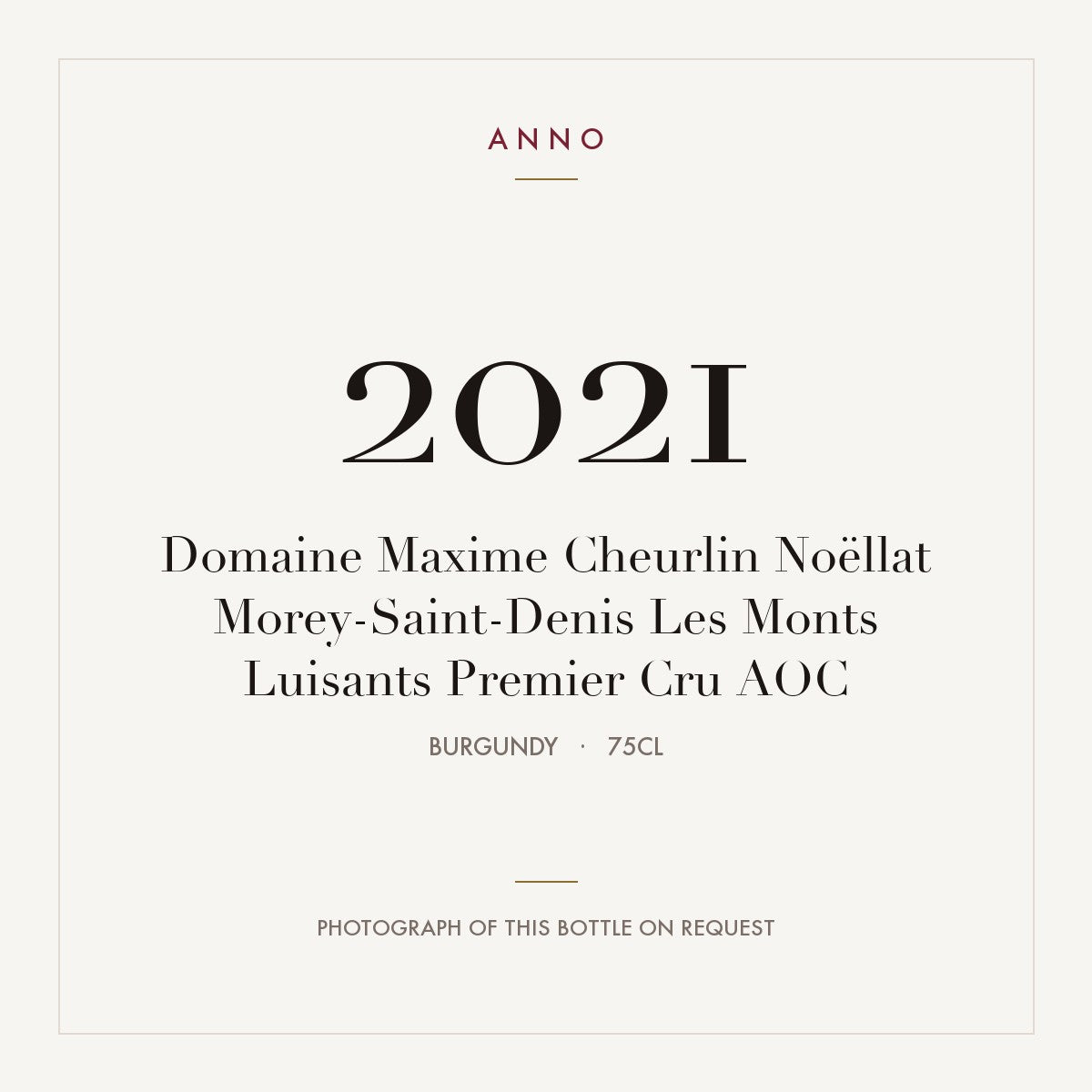 Domaine Maxime Cheurlin Noellat Morey-Saint-Denis Premier Cru Les Monts Luisants 2021 AOC 0,75l — ANNO vintage card; photograph of the actual bottle available on request