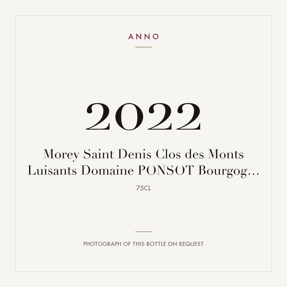 Domaine Ponsot Morey-Saint-Denis Clos des Monts Luisants 2022 AOC 0,75l — ANNO vintage card; photograph of the actual bottle available on request