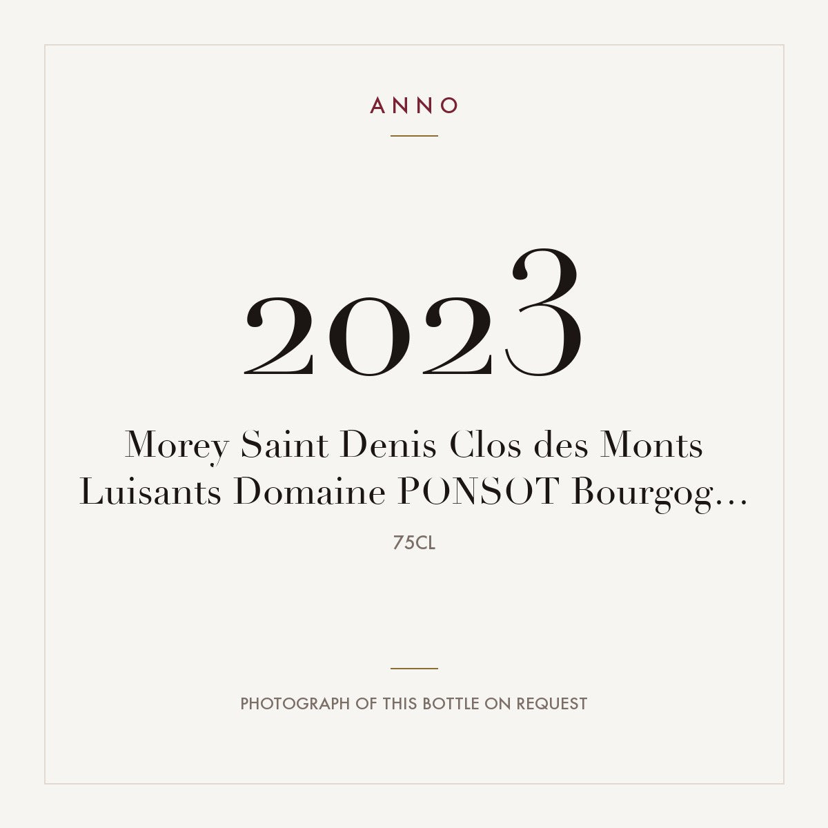 Domaine Ponsot Morey-Saint-Denis Clos des Monts Luisants 2023 AOC 0,75l — ANNO vintage card; photograph of the actual bottle available on request