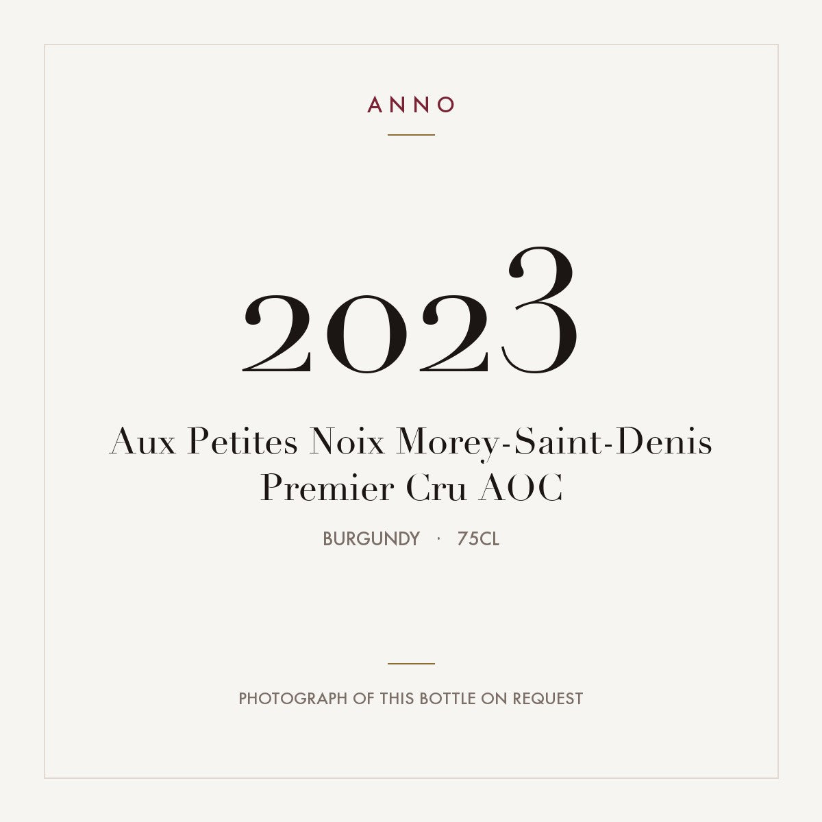 Aux Petites Noix Morey-Saint-Denis Premier Cru 2023 AOC 0,75l from Burgundy — ANNO vintage card; photograph of the actual bottle available on request