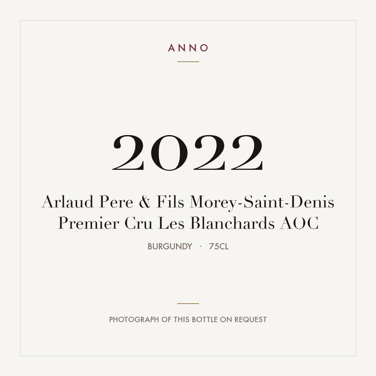 Arlaud Pere & Fils Morey-Saint-Denis Premier Cru Les Blanchards 2022 AOC 0,75l from Burgundy — ANNO vintage card; photograph of the actual bottle available on request