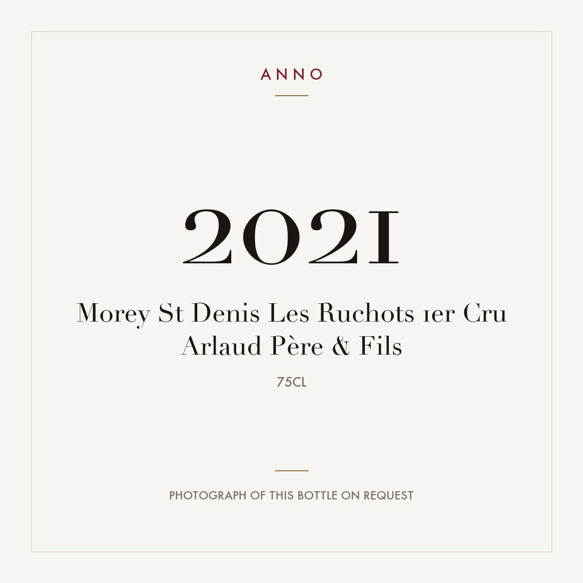 Arlaud Pere & Fils Morey-Saint-Denis Premier Cru Les Ruchots 2021 AOC 0,75l — ANNO vintage card; photograph of the actual bottle available on request