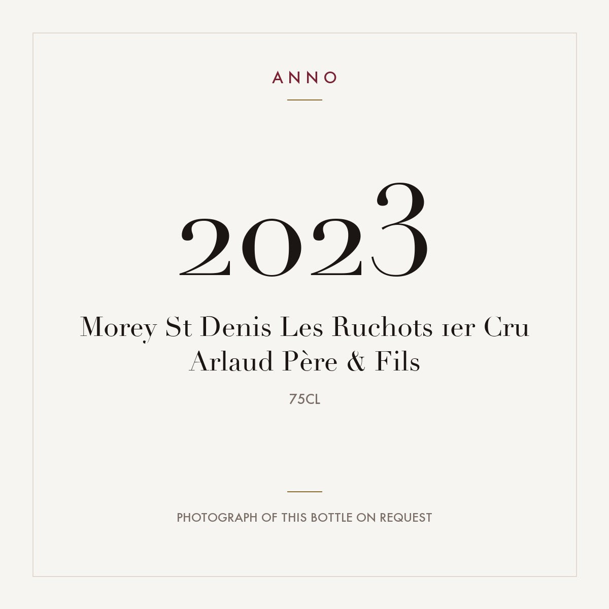 Arlaud Pere & Fils Morey-Saint-Denis Premier Cru Les Ruchots 2023 AOC 0,75l — ANNO vintage card; photograph of the actual bottle available on request