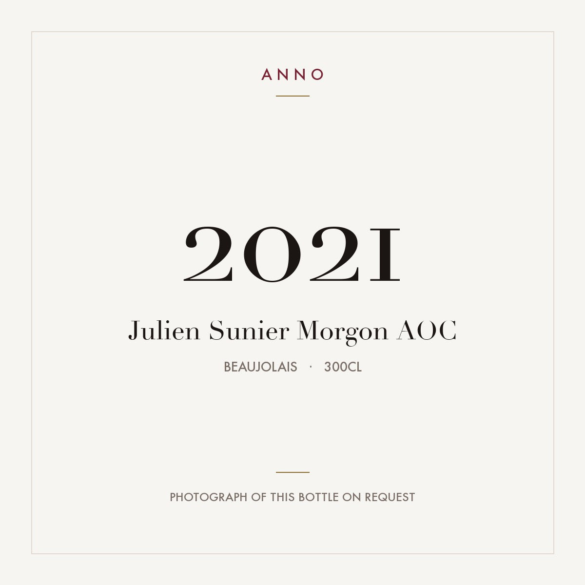 Julien Sunier Morgon 2021 AOC 3l from Beaujolais — ANNO vintage card; photograph of the actual bottle available on request