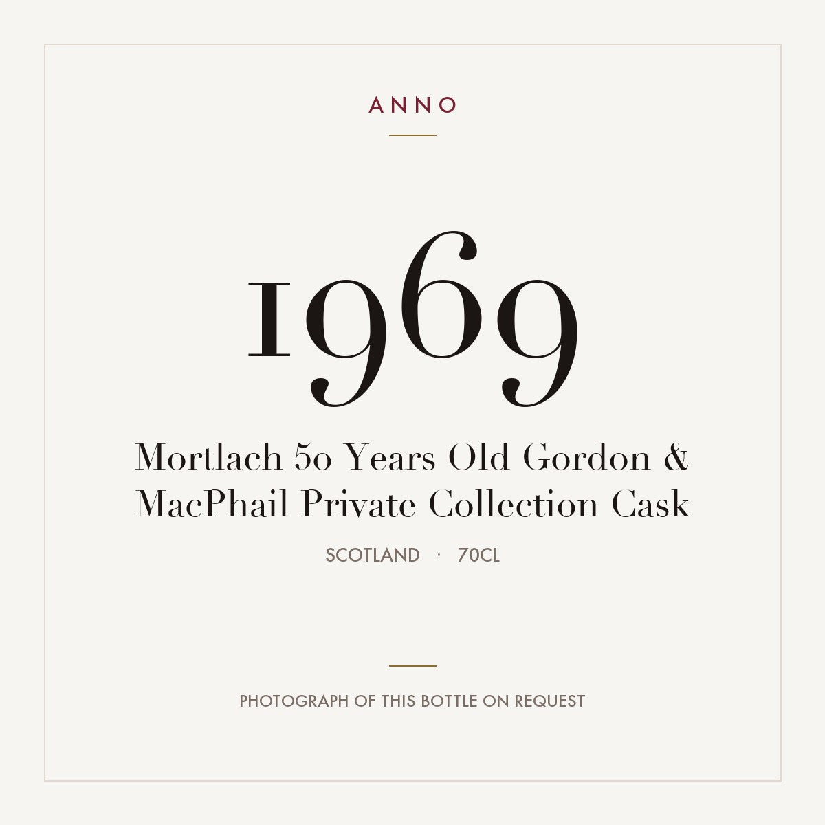 Mortlach 50 Years Old Gordon & MacPhail Private Collection Cask 1969 0,7l from Scotland — ANNO vintage card; photograph of the actual bottle available on request