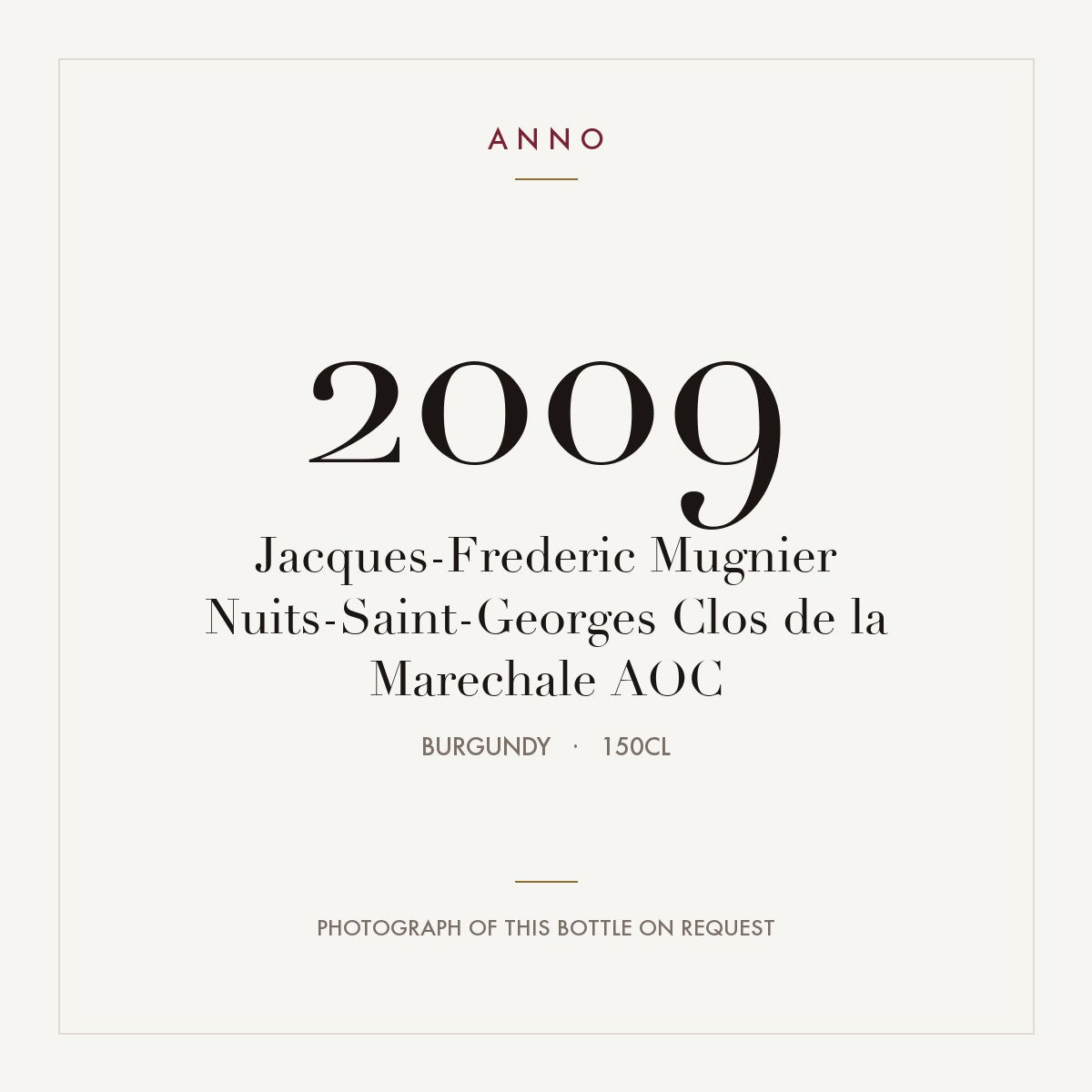 Jacques-Frederic Mugnier Nuits-Saint-Georges Clos de la Marechale 2009 AOC 1,5l from Burgundy — ANNO vintage card; photograph of the actual bottle available on request
