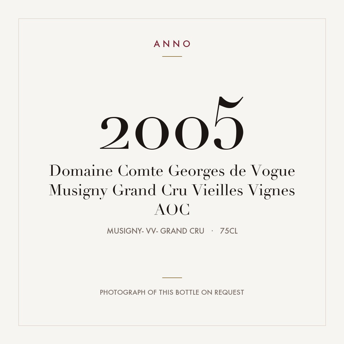 Domaine Comte Georges de Vogue Musigny Grand Cru Vieilles Vignes 2005 AOC 0,75l from Musigny- VV- Grand Cru — card dell'annata ANNO; foto della bottiglia reale disponibile su richiesta
