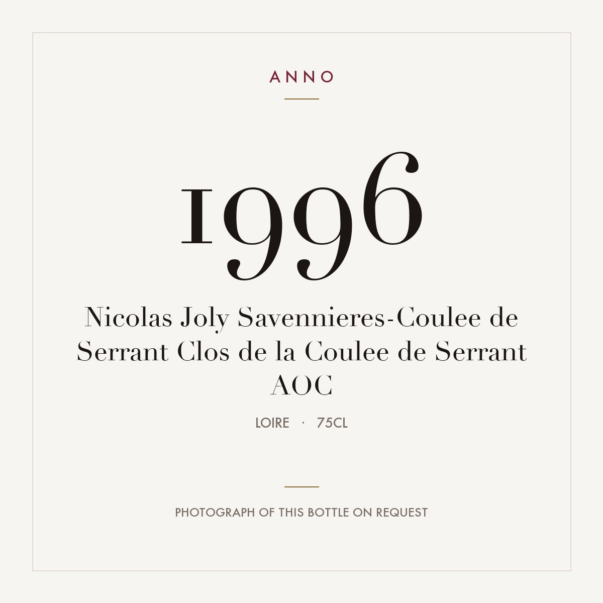 Nicolas Joly Savennieres-Coulee de Serrant Clos de la Coulee de Serrant 1996 AOC 0,75l from Loire — ANNO vintage card; photograph of the actual bottle available on request