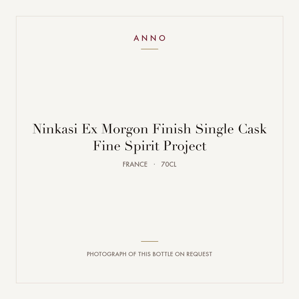 Ninkasi Ex Morgon Finish Single Cask Fine Spirit Project 2021 0,7l from France — ANNO vintage card; photograph of the actual bottle available on request