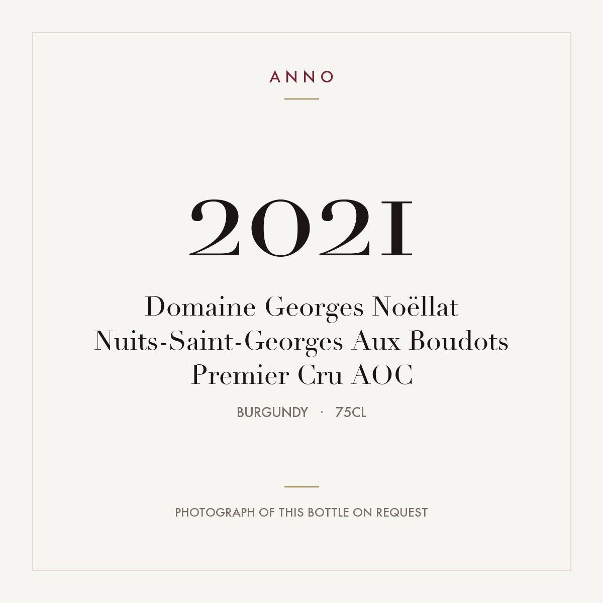 Domaine Georges Noellat Nuits-Saint-Georges Premier Cru Aux Boudots 2021 AOC 0,75l — ANNO vintage card; photograph of the actual bottle available on request