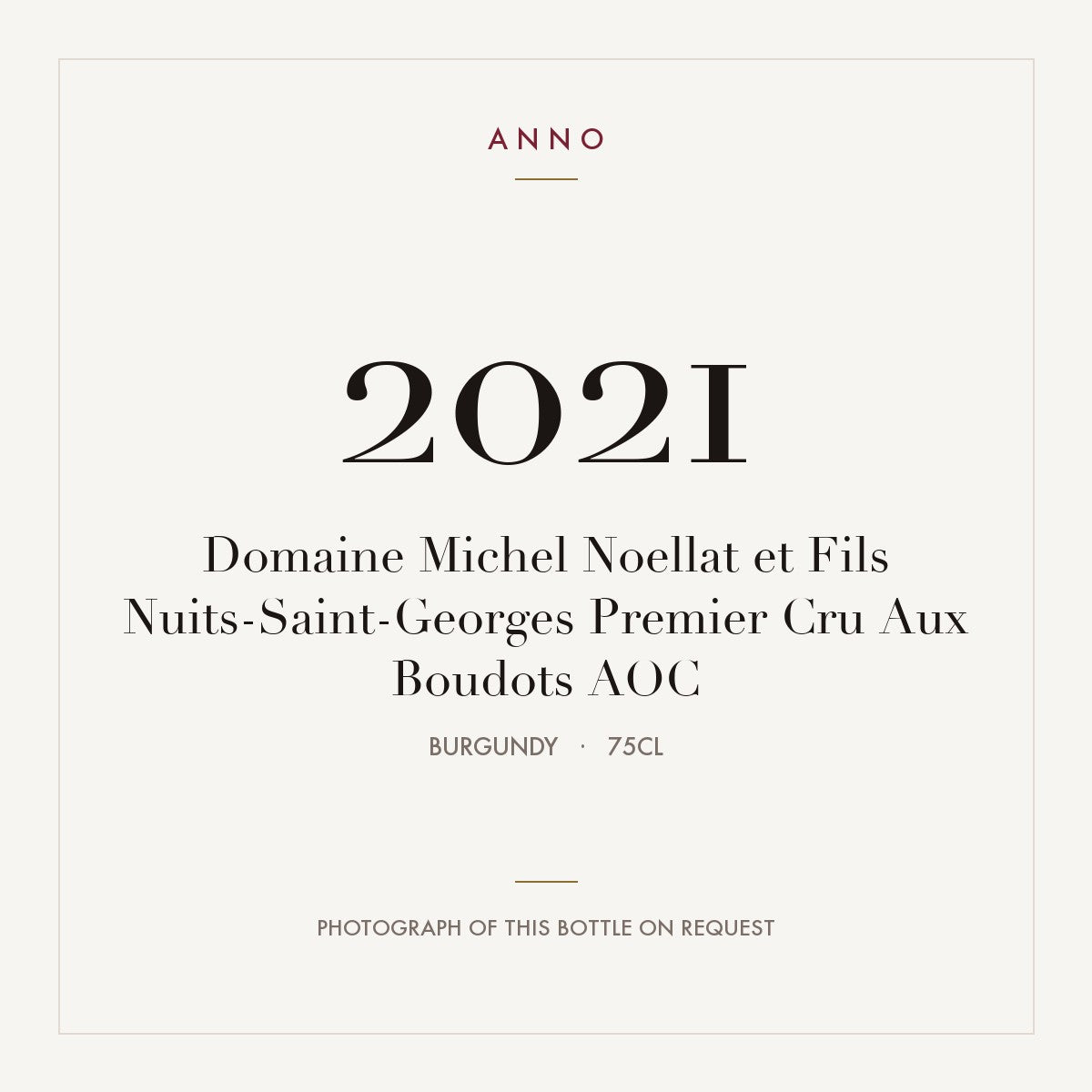 Domaine Michel Noellat et Fils Nuits-Saint-Georges Premier Cru Aux Boudots 2021 AOC 0,75l from Burgundy — ANNO vintage card; photograph of the actual bottle available on request