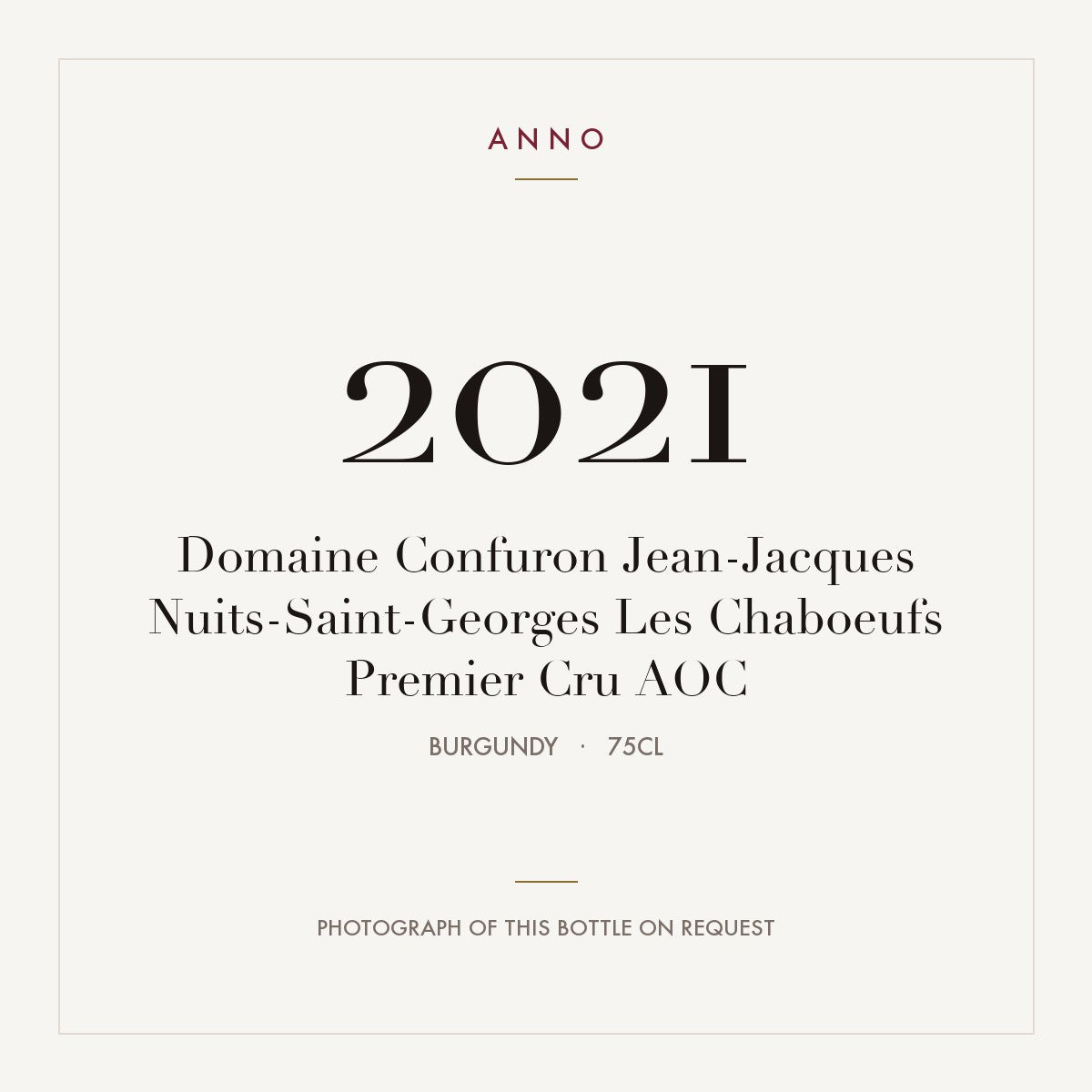 Domaine Confuron Jean-Jacques Nuits-Saint-Georges Premier Cru Les Chaboeufs 2021 AOC 0,75l — ANNO vintage card; photograph of the actual bottle available on request