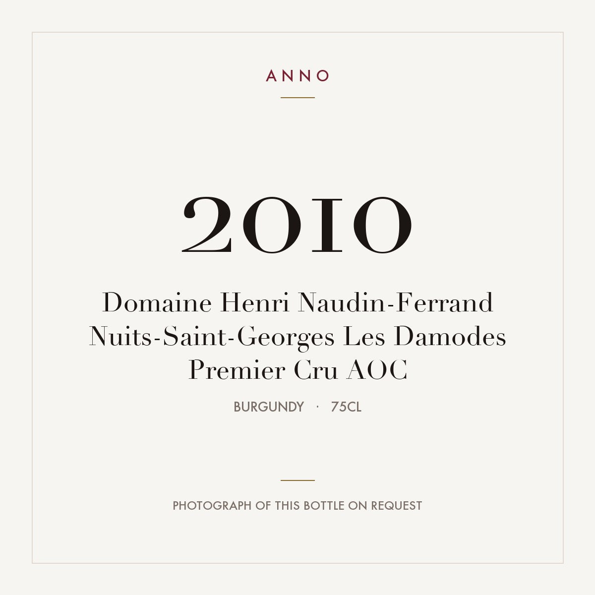 Domaine Henri Naudin-Ferrand Nuits-Saint-Georges Premier Cru Les Damodes 2010 AOC 0,75l — ANNO vintage card; photograph of the actual bottle available on request