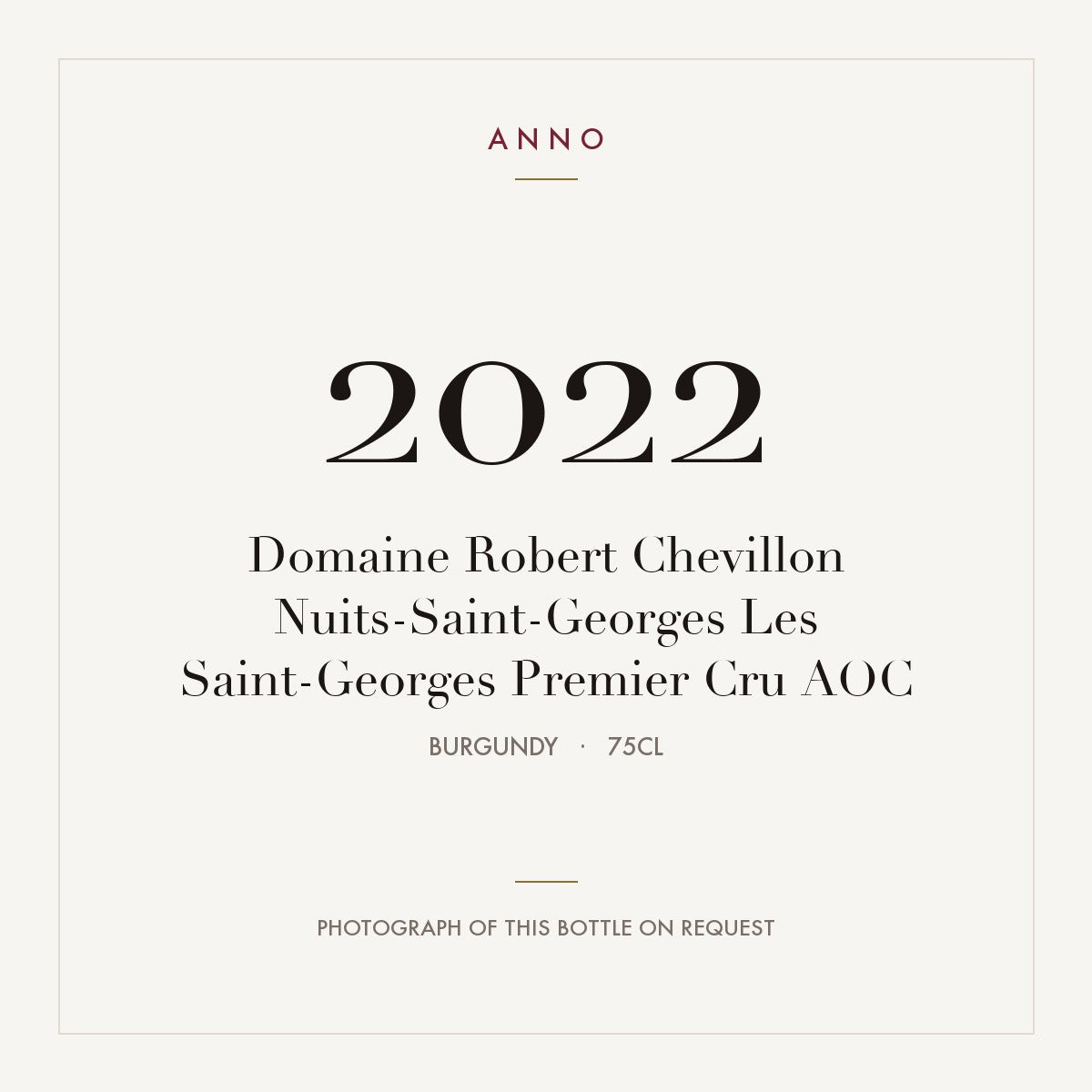 Domaine Robert Chevillon Nuits-Saint-Georges Premier Cru Les Saint-Georges 2022 AOC 0,75l — ANNO vintage card; photograph of the actual bottle available on request