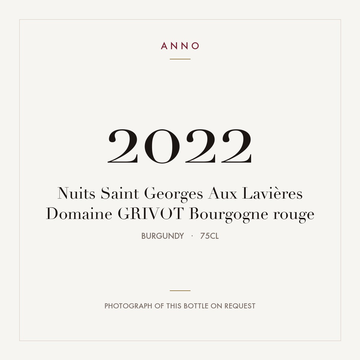 Domaine Grivot Nuits-Saint-Georges Aux Lavieres 2022 AOC 0,75l — ANNO vintage card; photograph of the actual bottle available on request