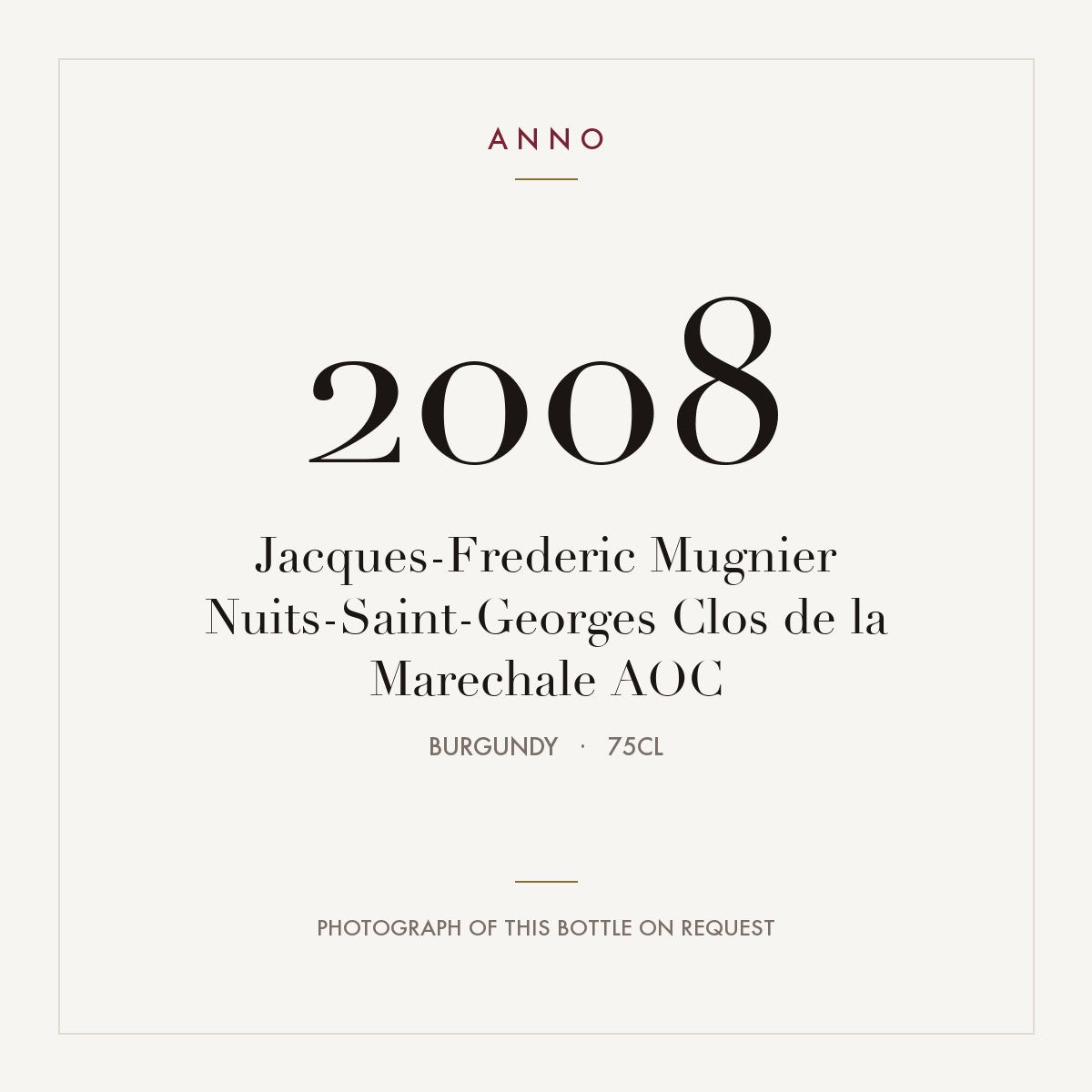 Jacques-Frederic Mugnier Nuits-Saint-Georges Clos de la Marechale 2008 AOC 0,75l from Burgundy — ANNO vintage card; photograph of the actual bottle available on request