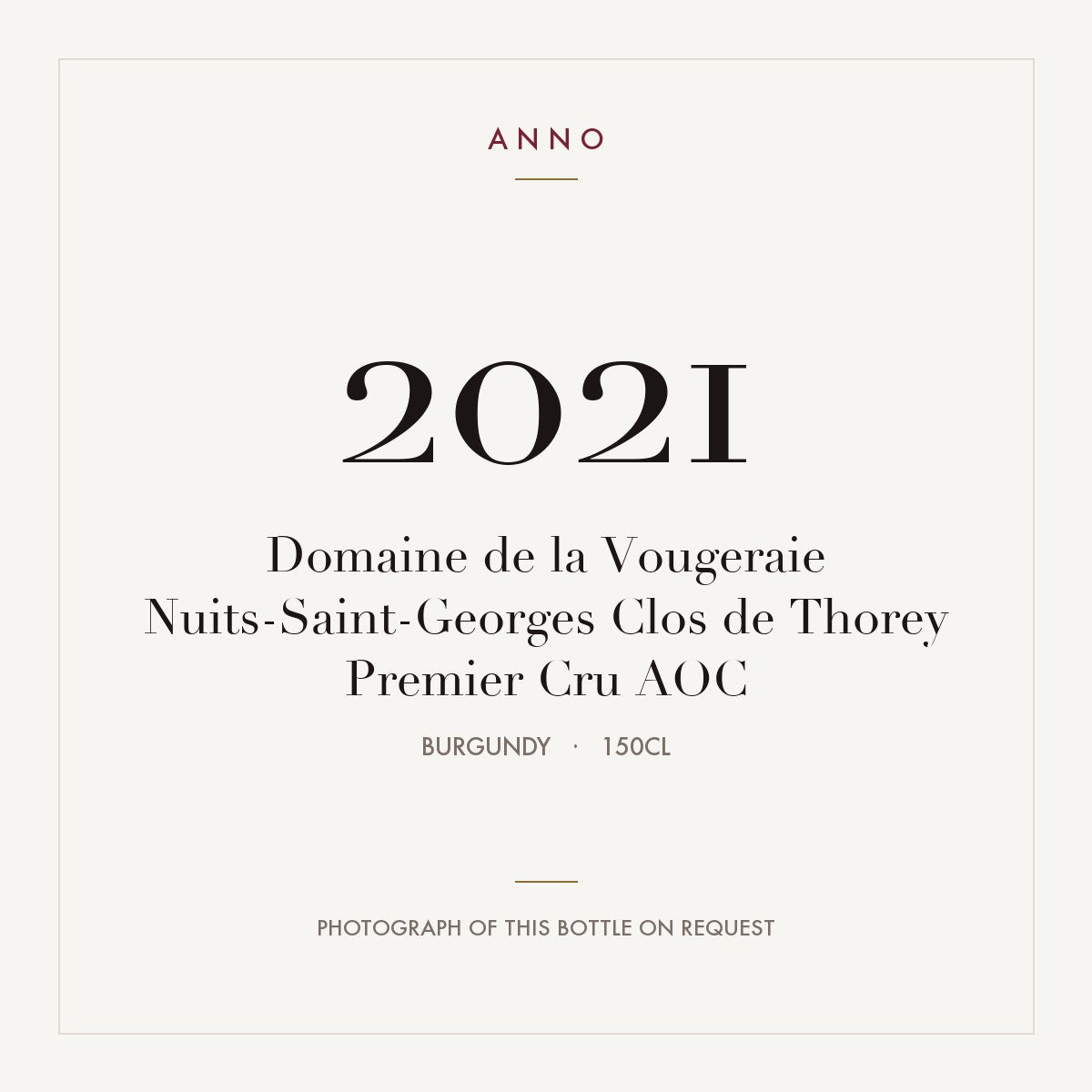 Domaine de la Vougeraie Nuits-Saint-Georges Premier Cru Clos de Thorey 2021 AOC 1,5l — ANNO vintage card; photograph of the actual bottle available on request