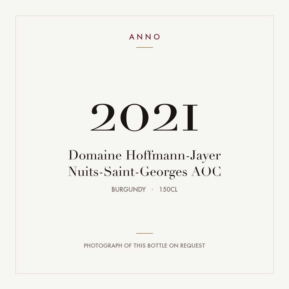 Domaine Hoffmann-Jayer Nuits-Saint-Georges 2021 AOC 1,5l from Burgundy — ANNO vintage card; photograph of the actual bottle available on request