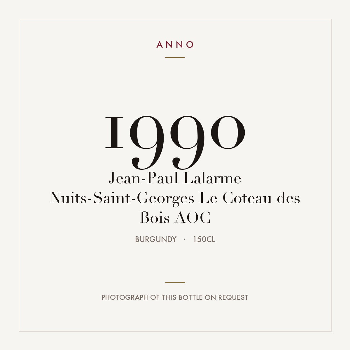 Jean-Paul Lalarme Nuits-Saint-Georges Le Coteau des Bois 1990 AOC 1,5l from Burgundy — ANNO vintage card; photograph of the actual bottle available on request