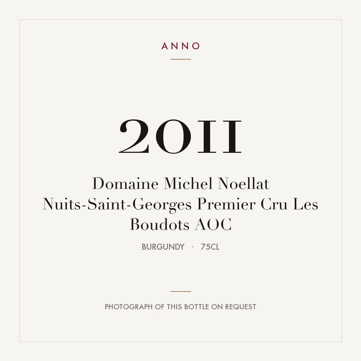 Domaine Michel Noellat Nuits-Saint-Georges Premier Cru Les Boudots 2011 AOC 0,75l from Burgundy — ANNO vintage card; photograph of the actual bottle available on request
