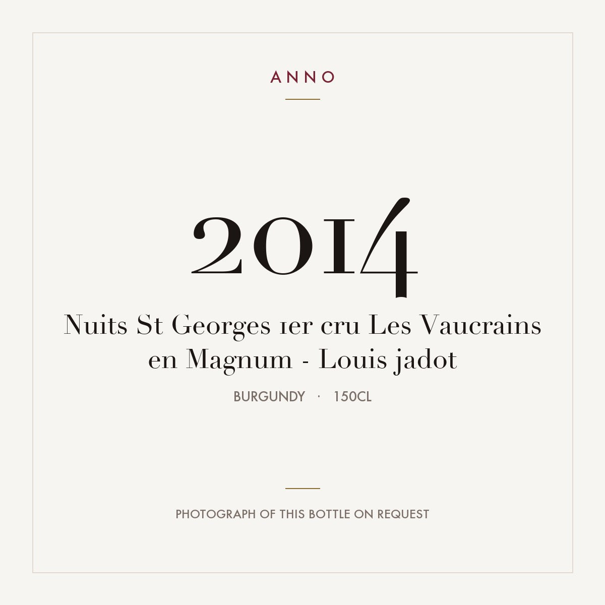 Louis Jadot Nuits-Saint-Georges Premier Cru Les Vaucrains 2014 AOC 1,5l — ANNO vintage card; photograph of the actual bottle available on request