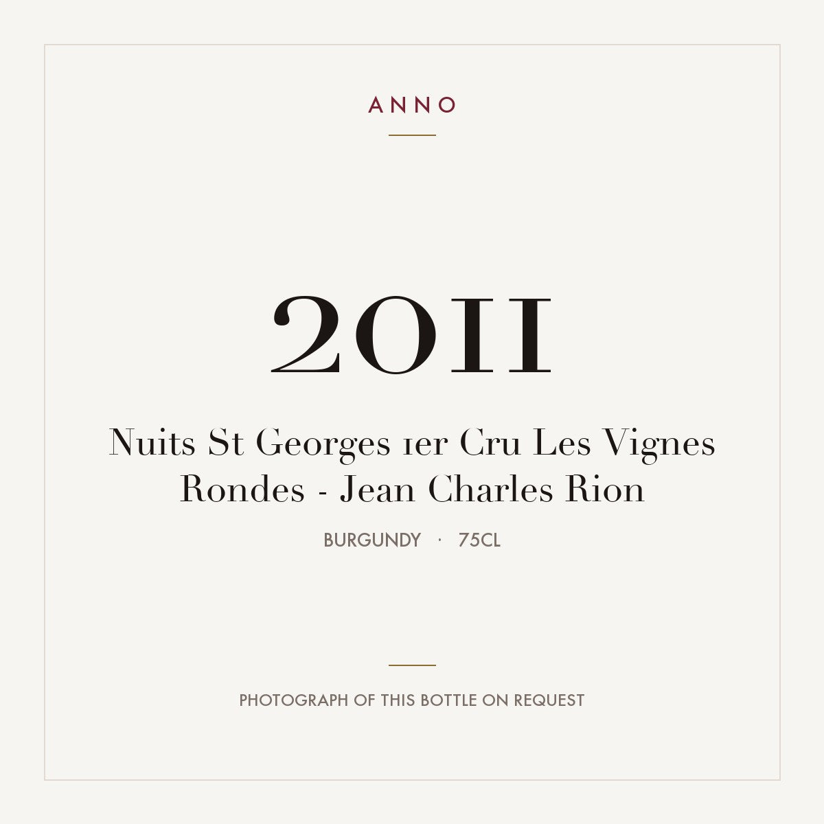 Jean Charles Rion Nuits-Saint-Georges Premier Cru Les Vignes Rondes 2011 AOC 0,75l — ANNO vintage card; photograph of the actual bottle available on request