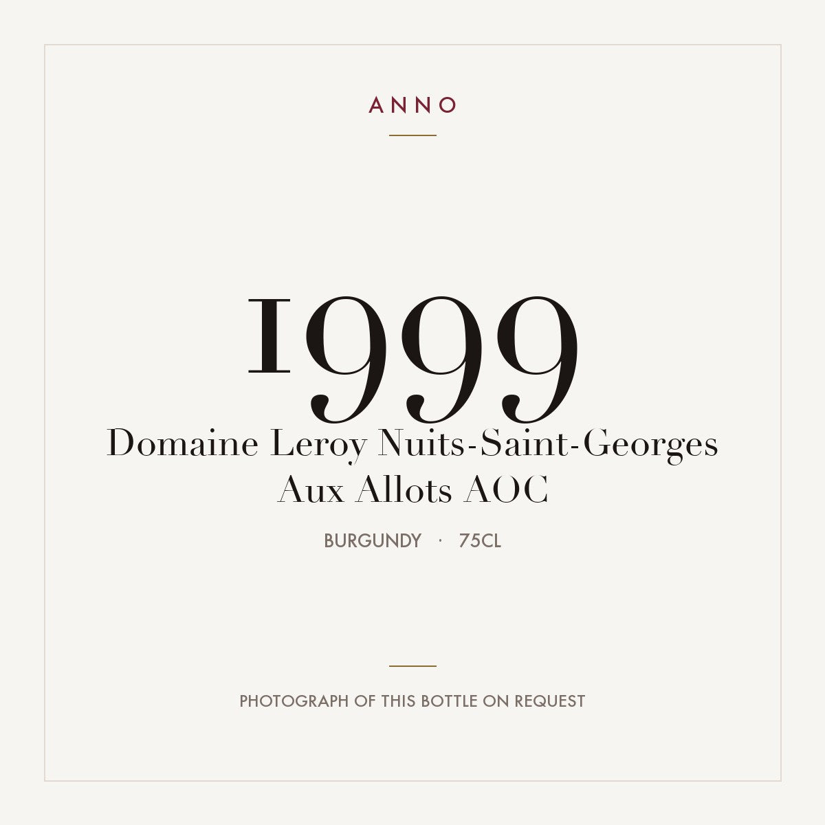 Domaine Leroy Nuits-Saint-Georges Aux Allots 1999 AOC 0,75l from Burgundy — ANNO vintage card; photograph of the actual bottle available on request