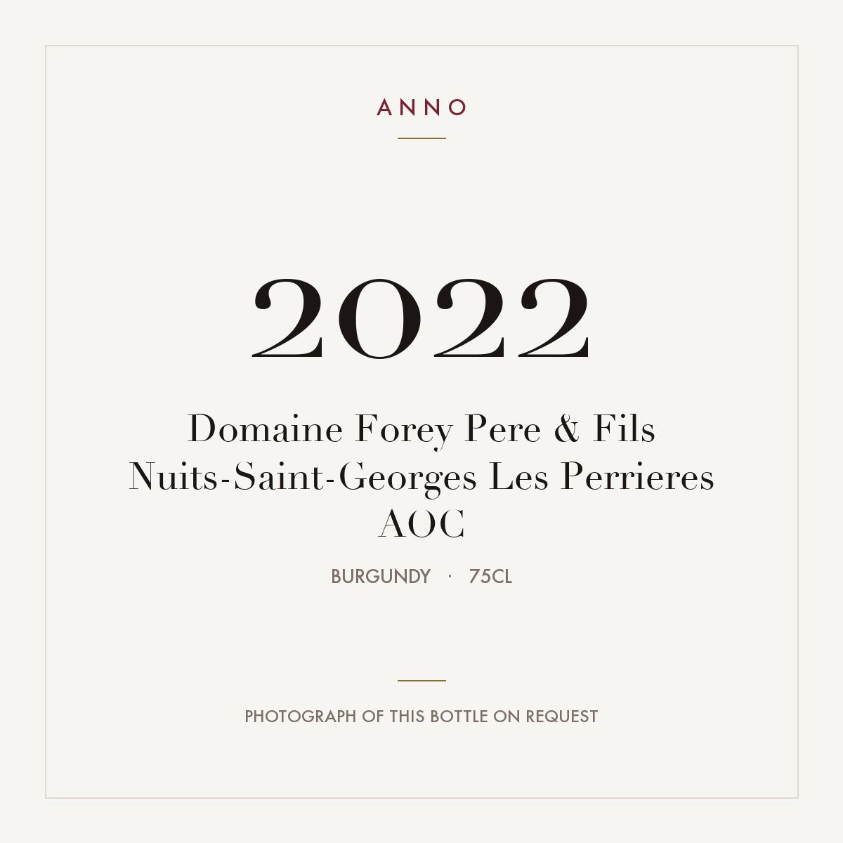 Domaine Forey Pere & Fils Nuits-Saint-Georges Les Perrieres 2022 AOC 0,75l from Burgundy — ANNO vintage card; photograph of the actual bottle available on request