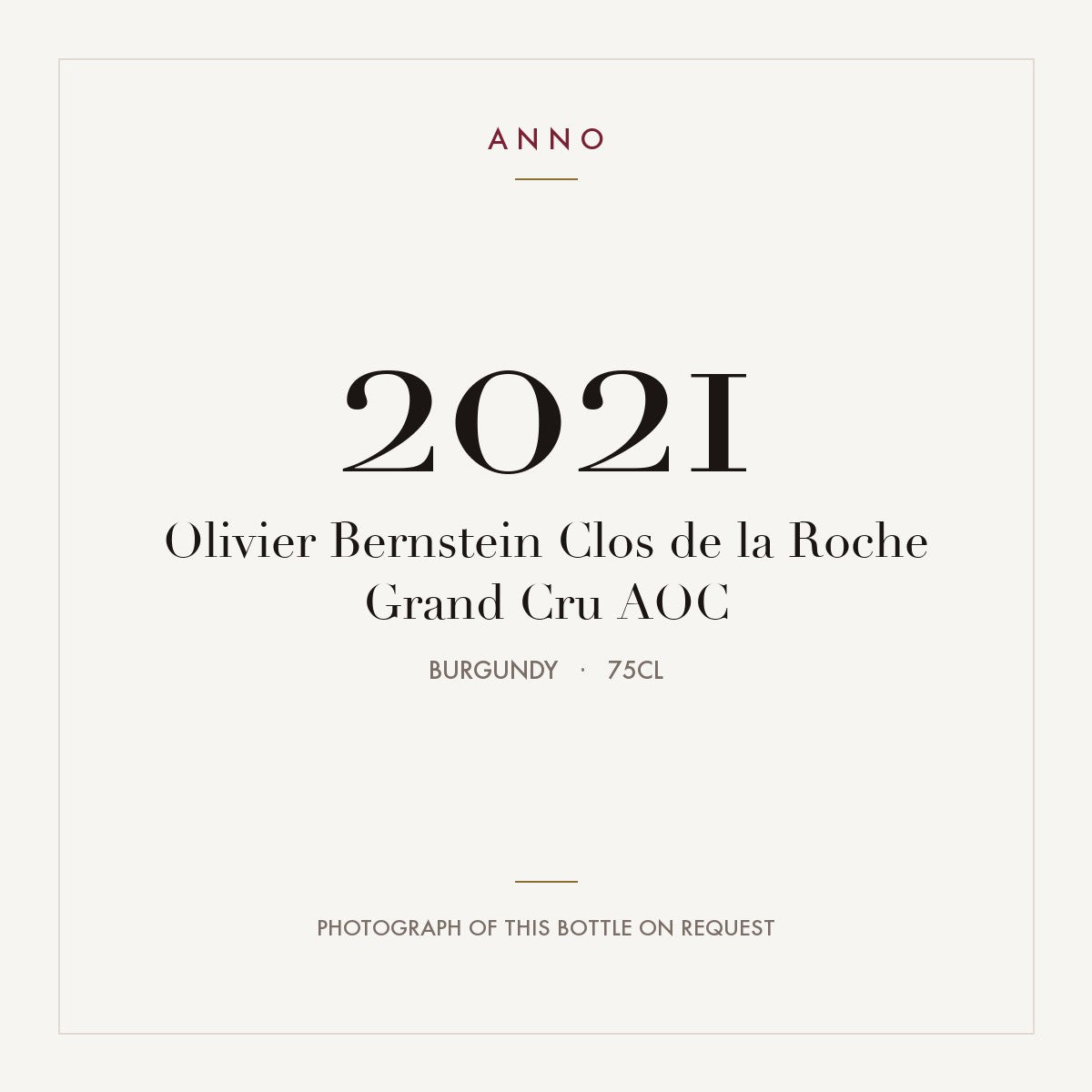 Olivier Bernstein Clos de la Roche Grand Cru 2021 AOC 0,75l, ブルゴーニュ — ANNOヴィンテージカード。実際のボトルの写真はご要望に応じてご用意します