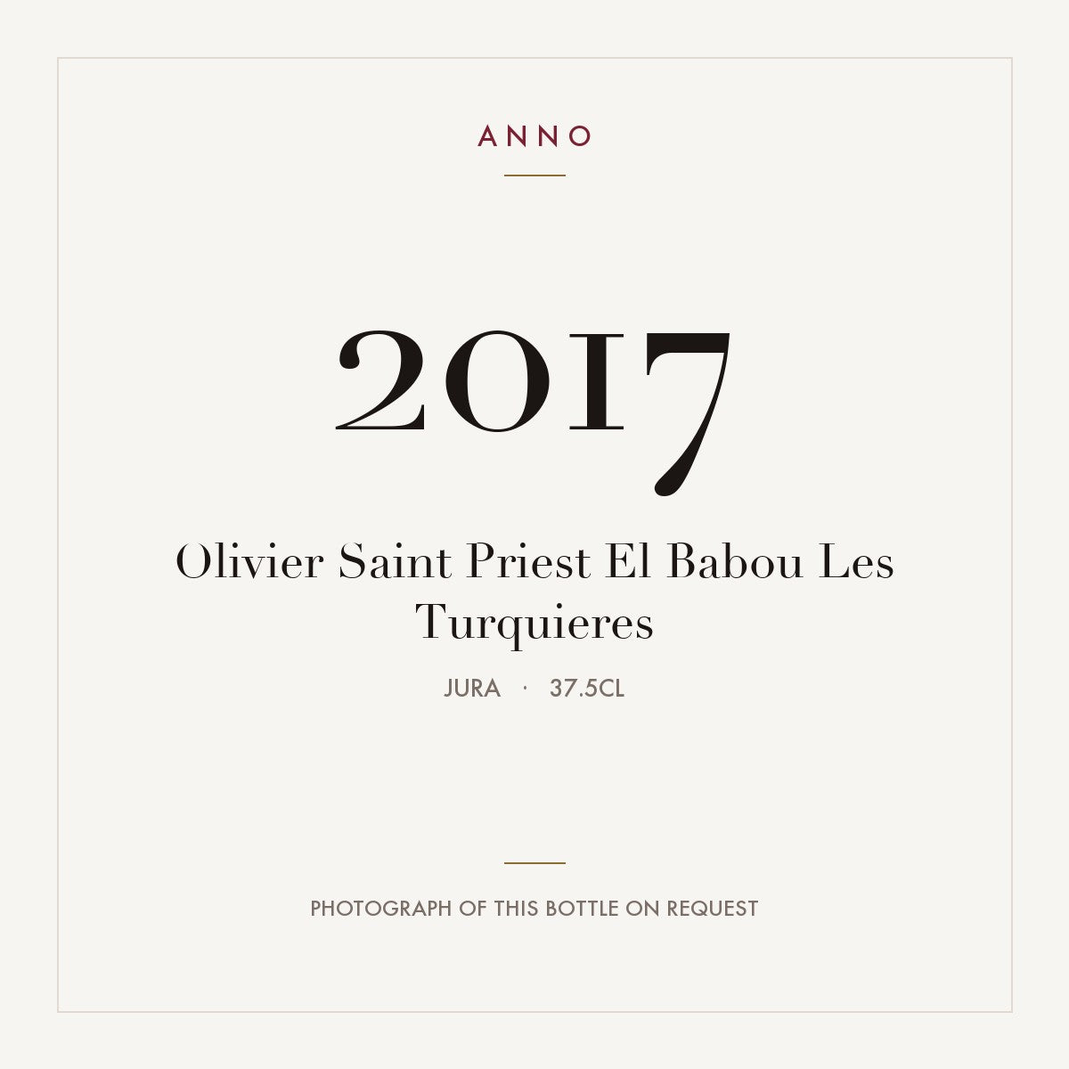 Olivier Saint Priest El Babou Les Turquieres 2017 0,375l, Jura — tarjeta de añada ANNO; foto de la botella real disponible bajo petición