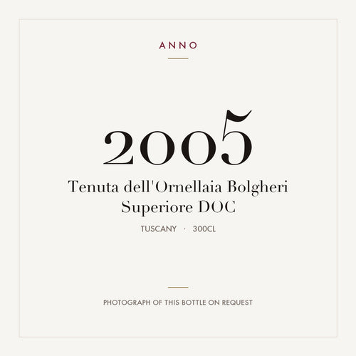 Tenuta dell'Ornellaia Bolgheri Superiore 2005 DOC 3l, Toscana — ANNO-årgangskort; foto af den faktiske flaske på forespørgsel