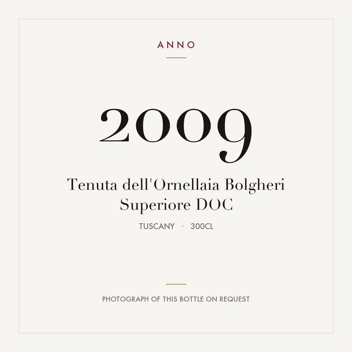 Tenuta dell'Ornellaia Bolgheri Superiore 2009 DOC 3l, Toscana — tarjeta de añada ANNO; foto de la botella real disponible bajo petición