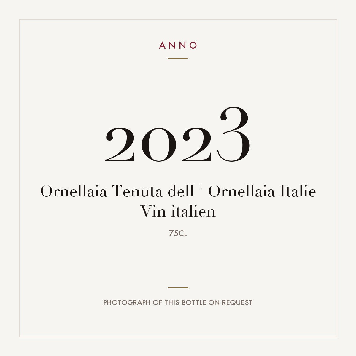 Tenuta dell'Ornellaia 2023 0,75l — ANNO vintage card; photograph of the actual bottle available on request