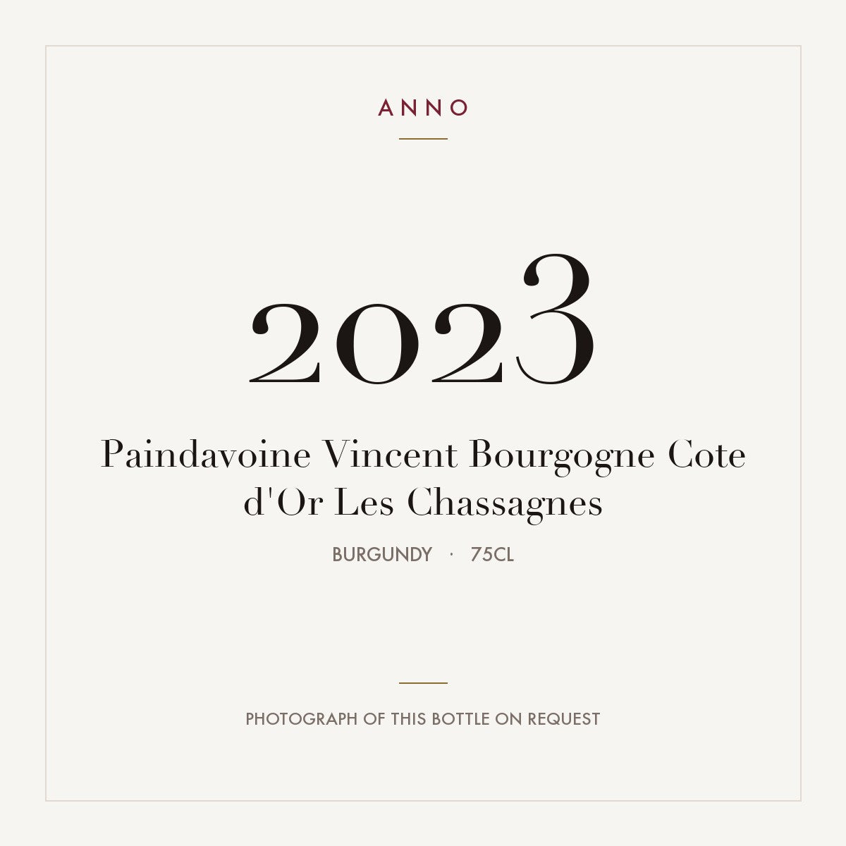 Paindavoine Vincent Bourgogne Cote d'Or Les Chassagnes 2023 0,75l from Burgundy — ANNO vintage card; photograph of the actual bottle available on request