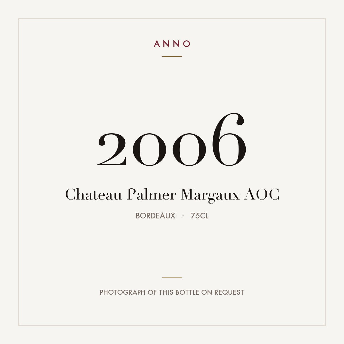 Chateau Palmer Margaux 2006 AOC 0,75l from Bordeaux — ANNO vintage card; photograph of the actual bottle available on request