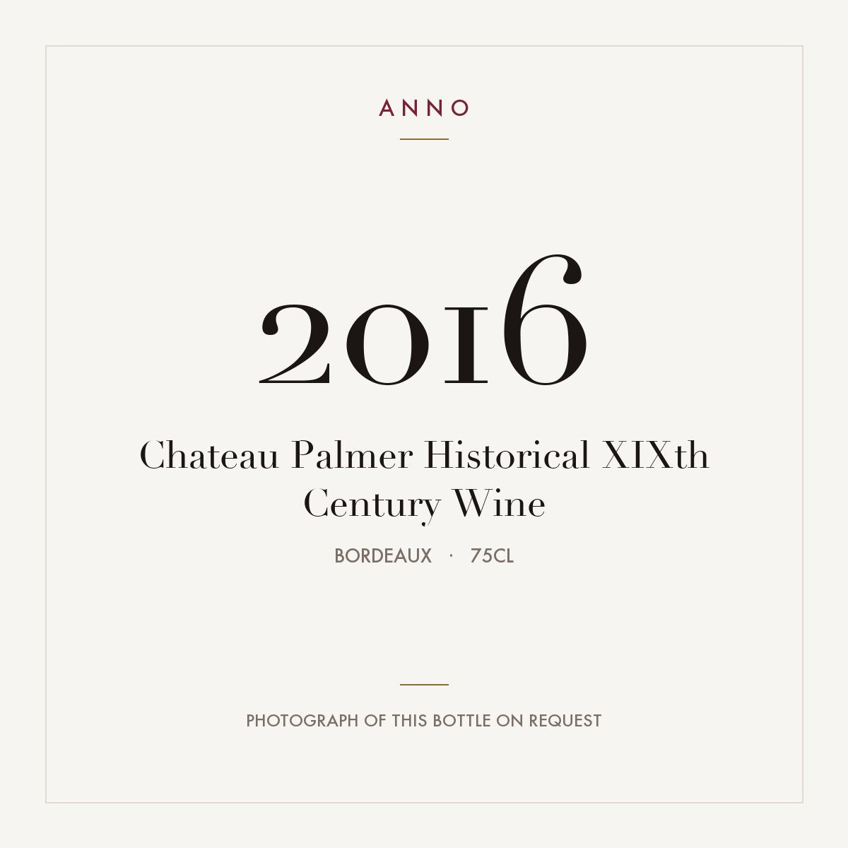 Chateau Palmer Historical XIXth Century Wine 2016 0,75l from Bordeaux — ANNO vintage card; photograph of the actual bottle available on request