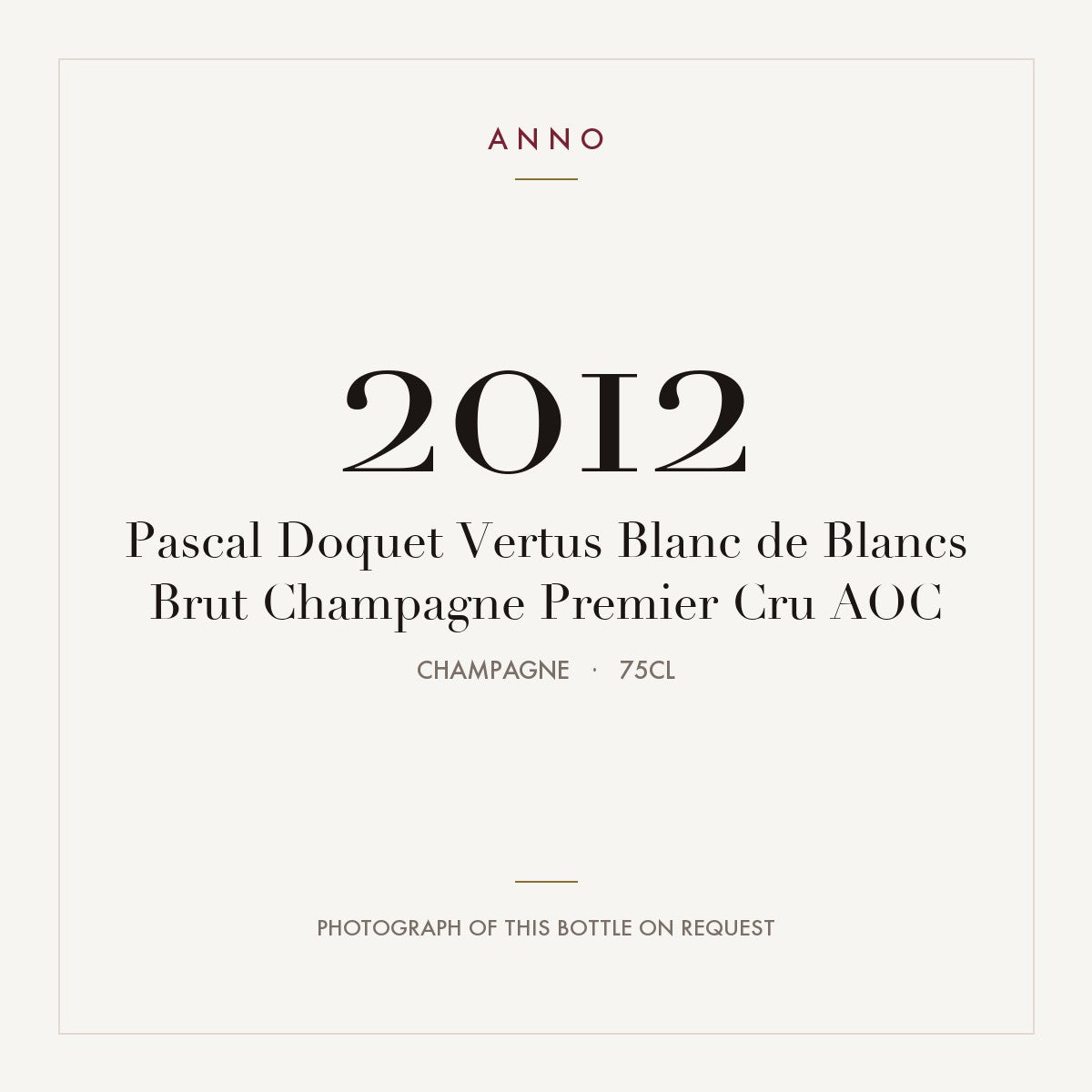 Pascal Doquet Vertus Blanc de Blancs Brut Champagne Premier Cru 2012 AOC 0,75l, Champagne — card dell'annata ANNO; foto della bottiglia reale disponibile su richiesta