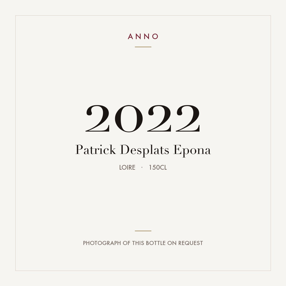 Patrick Desplats Epona 2022 1,5l, Loire — ANNO-jaargangkaart; foto van de echte fles op aanvraag