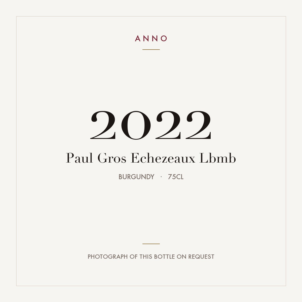 Paul Gros Echezeaux Lbmb 2022 0,75l from Burgundy — ANNO vintage card; photograph of the actual bottle available on request
