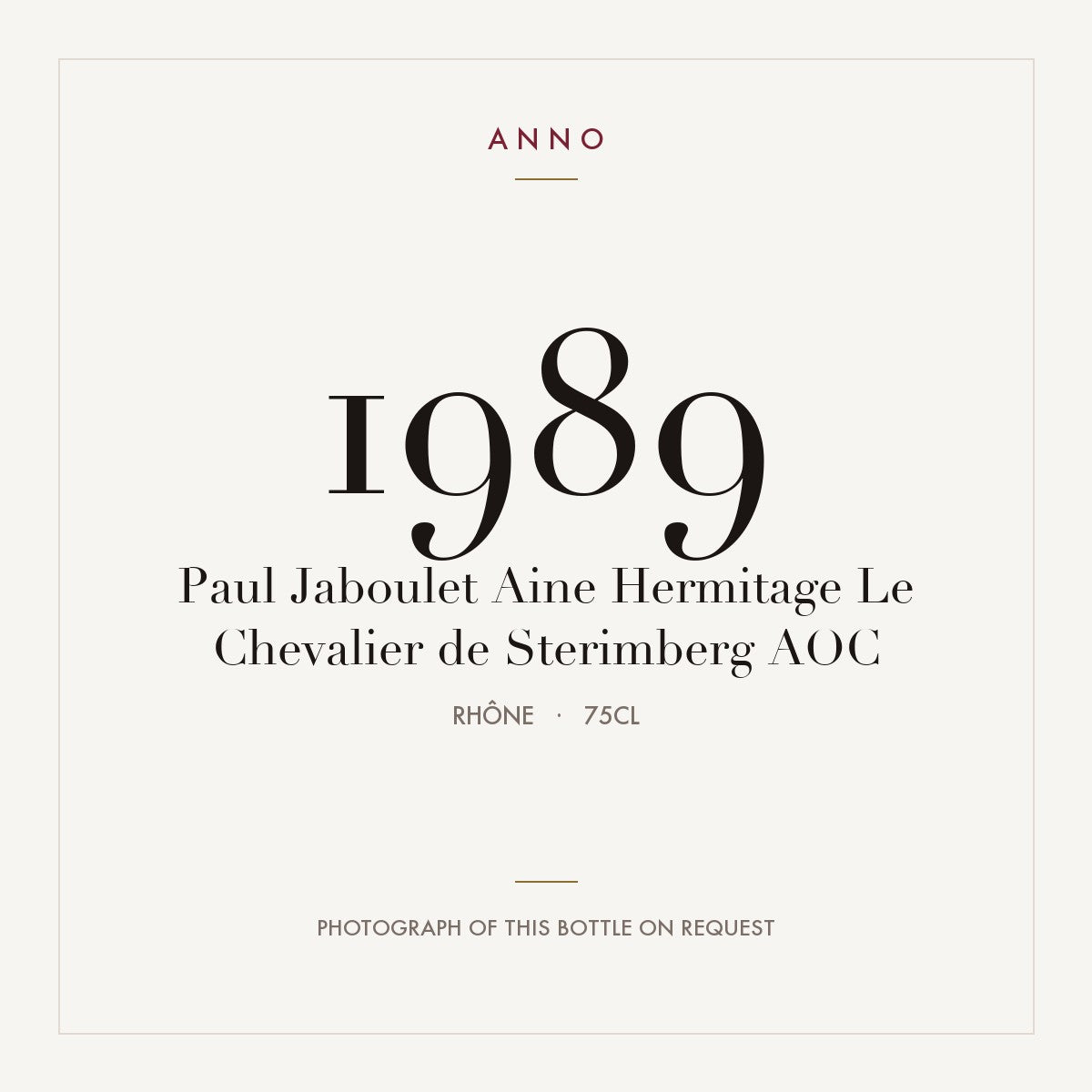Paul Jaboulet Aine Hermitage Le Chevalier de Sterimberg 1989 AOC 0,75l from Rhône — ANNO vintage card; photograph of the actual bottle available on request