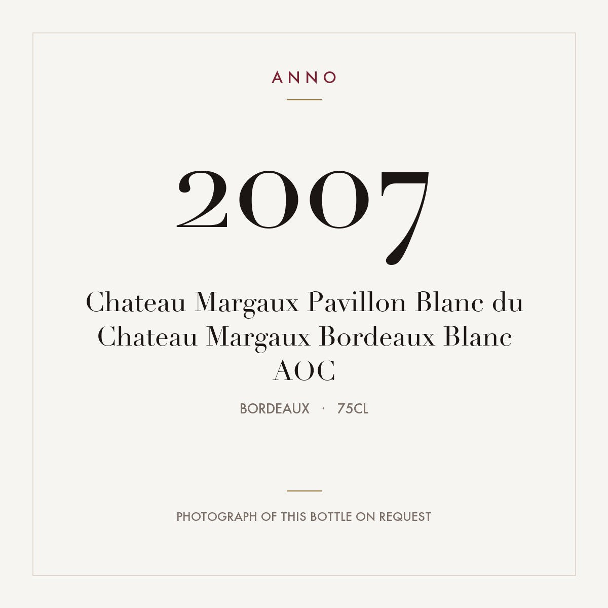 Chateau Margaux Pavillon Blanc du Chateau Margaux Bordeaux Blanc 2007 AOC 0,75l, 波爾多 — ANNO 年份卡；實際酒瓶照片可應要求提供