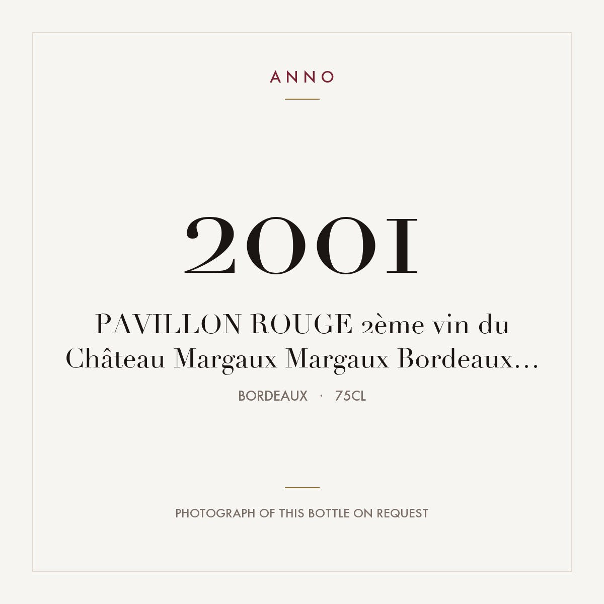 Chateau Margaux Pavillon Rouge du Chateau Margaux 2001 AOC 0,75l — ANNO vintage card; photograph of the actual bottle available on request