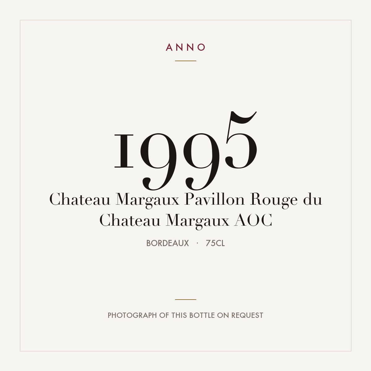 Chateau Margaux Pavillon Rouge du Chateau Margaux 1995 AOC 0,75l from Bordeaux — ANNO vintage card; photograph of the actual bottle available on request