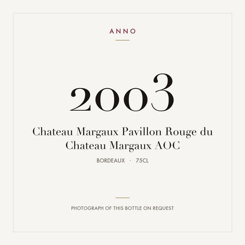 Chateau Margaux Pavillon Rouge du Chateau Margaux 2003 AOC 0,75l from Bordeaux — ANNO vintage card; photograph of the actual bottle available on request