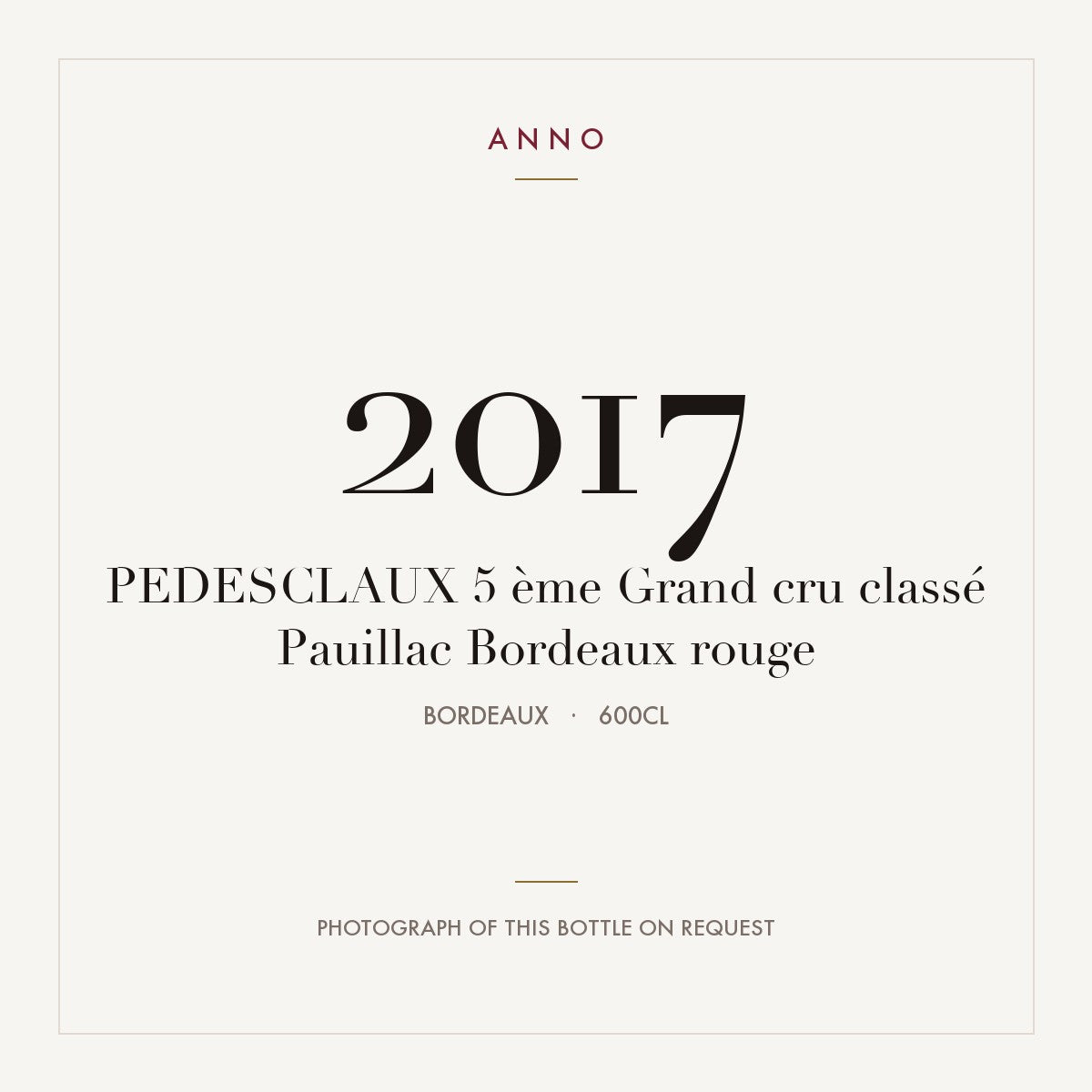 Chateau Pedesclaux Pauillac 2017 AOC 6l — ANNO vintage card; photograph of the actual bottle available on request