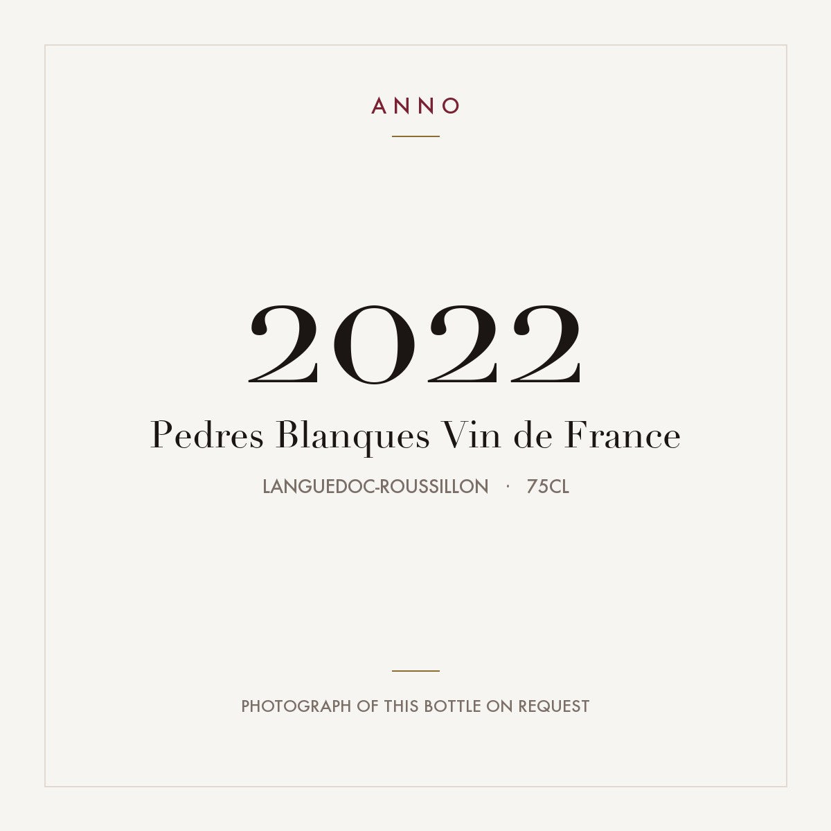 Pedres Blanques Vin de France 2022 0,75l from Languedoc-Roussillon — carte millésime ANNO ; photo de la bouteille réelle disponible sur demande