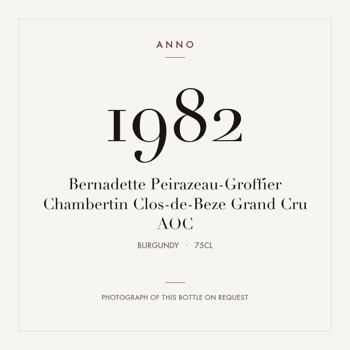 Bernadette Peirazeau-Groffier Chambertin Clos-de-Beze Grand Cru 1982 AOC 0,75l, 勃根地 — ANNO 年份卡；實際酒瓶照片可應要求提供