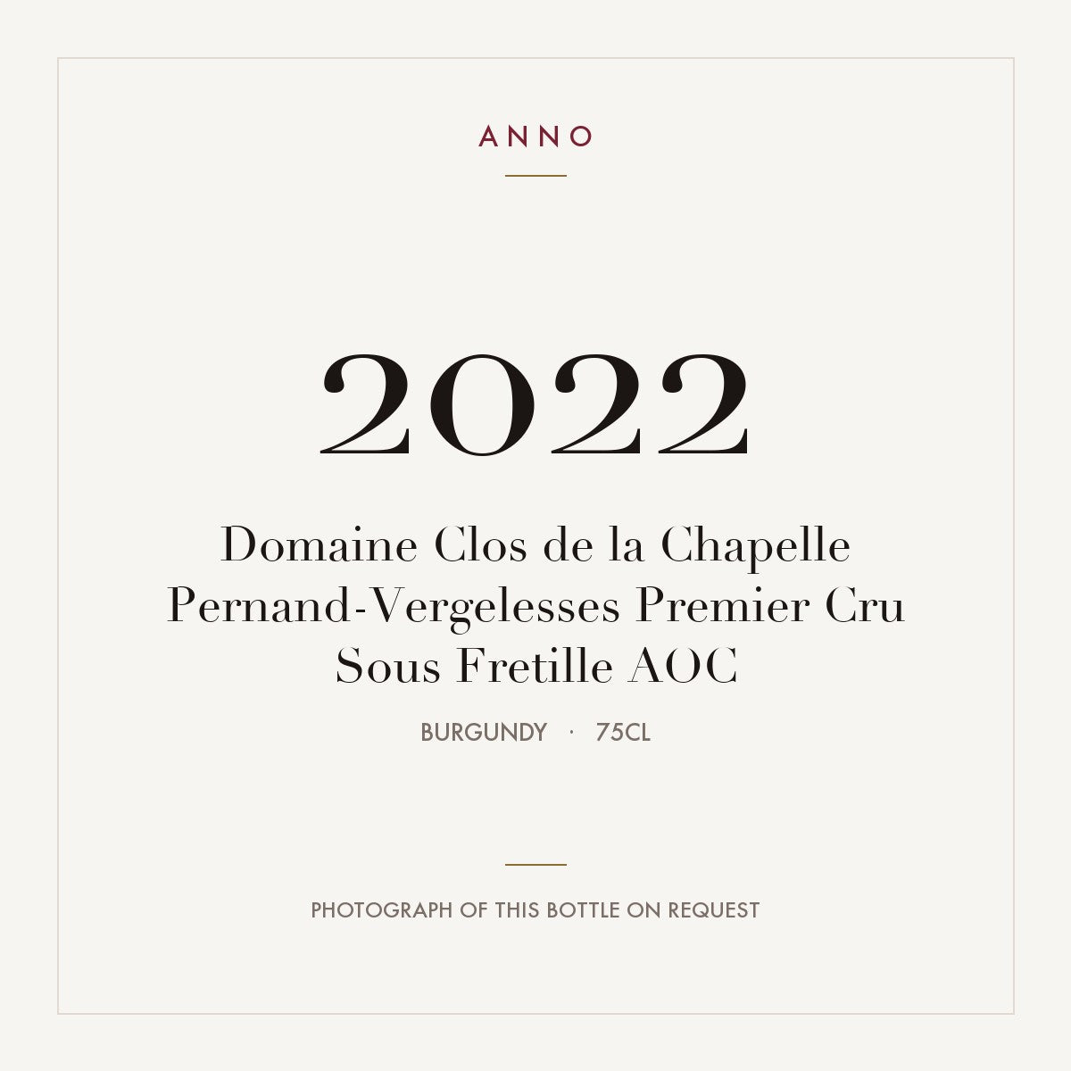 Domaine Clos de la Chapelle Pernand-Vergelesses Premier Cru Sous Fretille 2022 AOC 0,75l from Burgundy — ANNO vintage card; photograph of the actual bottle available on request