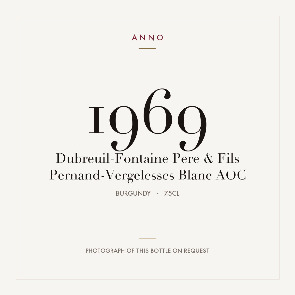 Dubreuil-Fontaine Pere & Fils Pernand-Vergelesses Blanc 1969 AOC 0,75l from Burgundy — ANNO vintage card; photograph of the actual bottle available on request